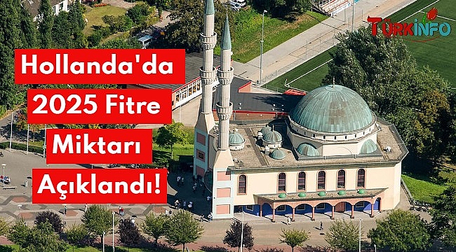 Hollanda ve Almanya'da Fitre Ne Kadar? 2025 Fitre Miktarı Açıklandı!