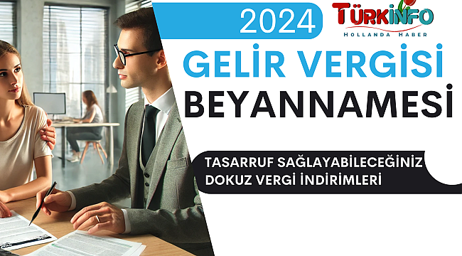 2024 Vergi Beyanı: Tasarruf Sağlayabileceğiniz Dokuz Vergi İndirimleri